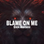 BLAME ON ME