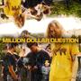 Million Dollar Question (Explicit)