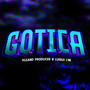 Gotica (feat. Pleand Producer) [Explicit]