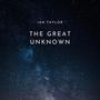 The Great Unknown