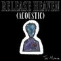 Release Heaven (Acoustic)