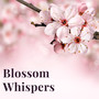 Blossom Whispers