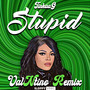 Stupid (Remix)