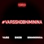 #varsskobkiminina (Explicit)