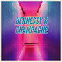 Hennessy and Champagne (Explicit)