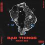 Bad Things (Explicit)