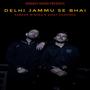 Delhi Jammu Se Bhai (Explicit)