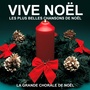 Vive Noël - Les plus belles chansons de Noël