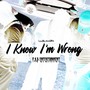 I Know I’m Wrong (Instrumental)