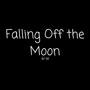 Falling Off the Moon