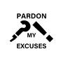 Pardon My Excuses (Explicit)