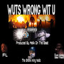 Wuts Wrong Wit U (Explicit)