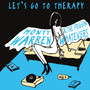 Let's Go to Therapy (Explicit)