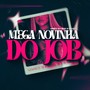 MEGA NOVINHA DO JOB (Explicit)