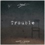 Trouble