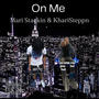 On Me (feat. KhariSteppn) [Explicit]