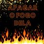 Apagar o Fogo Dela (Explicit)