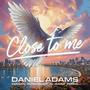 Close To Me (feat. Isaias Poche & Keegan Burkhardt)