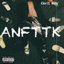 A.N.F.Y.T.K (Explicit)