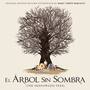 El Árbol Sin Sombra (The Shadowless Tree) [Original Motion Picture Soundtrack]