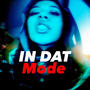 IN DAT MODE (feat. 6uapo) [Explicit]