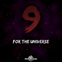 9 For The Universe