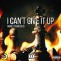 I Can't Give It Up (Explicit)