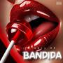 Bandida (Explicit)