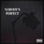 Nobody's Perfect (Explicit)