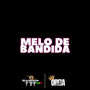 Melo de Bandida (Remix)