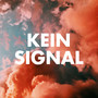 Kein Signal