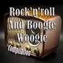Rock'n'roll and Boogie Woogie (Compilation)