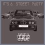 IT'S A STREET PARTY E.P (Explicit)