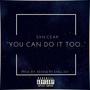 You Can Do It Too (Explicit)