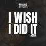 I Wish I Did It (feat. Melanie Faye)