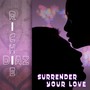 Surrender Your Love