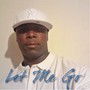 Let Me Go (feat. Kool Boy Drumma)