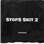 Stops Skit 2 (Explicit)