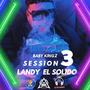 Baby Kingz Session 3 (feat. Landy el solido)