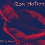 Slow Motion