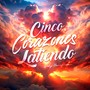 Cinco Corazones Latiendo