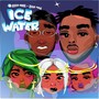 Ice Water (Explicit)