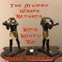 The Mummy Wraps Returns: King Khufu Ra (Explicit)