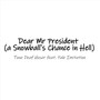 Dear Mr President (a Snowball's Chance in Hell) [feat. Pale Imitation] [Explicit]