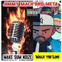 Walk The Line/ Make Sum Noize (Explicit)