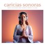 Caricias Sonoras: Música Relajante para Calmar la Mente y el Alma