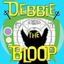 Debbie the Bloop