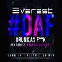 D.A.F. (Drunk as ****) [Dark Intensity Remix] [Explicit]