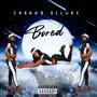 Bored (Explicit)