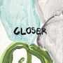 Closer